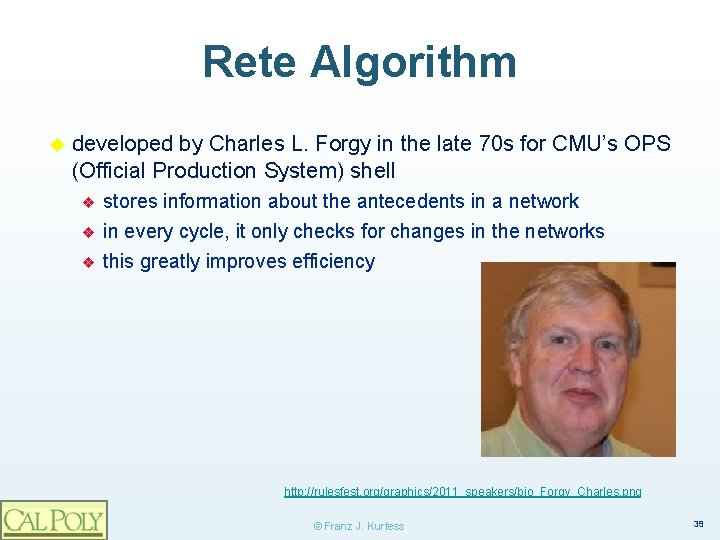 Rete Algorithm ◆ developed by Charles L. Forgy in the late 70 s for