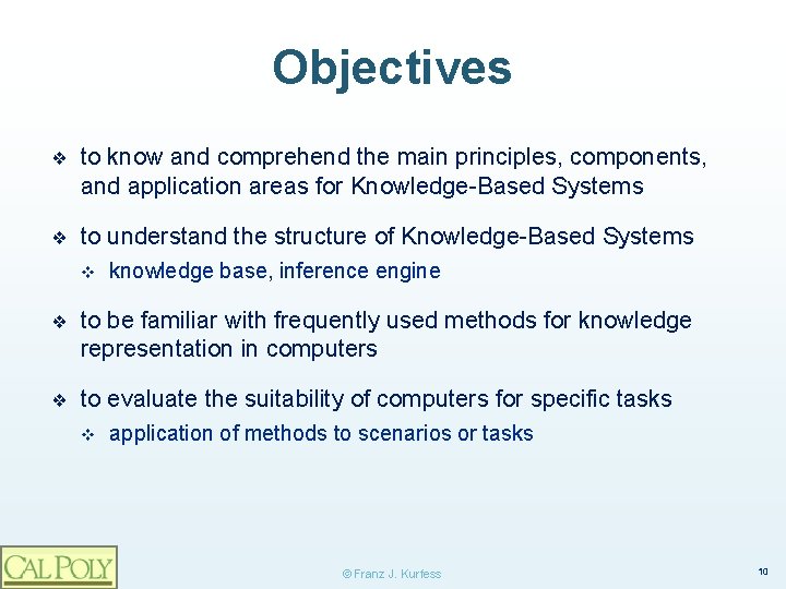 Objectives ❖ to know and comprehend the main principles, components, and application areas for