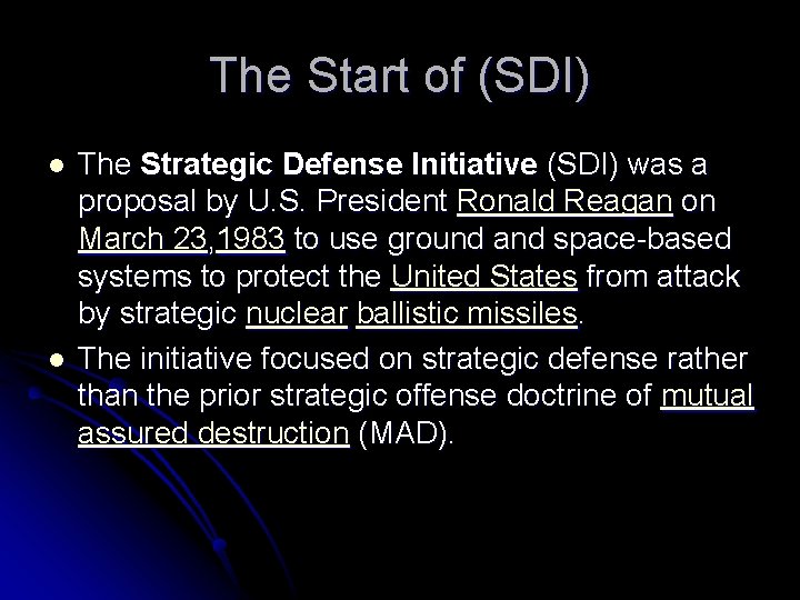 The Start of (SDI) l l The Strategic Defense Initiative (SDI) was a proposal