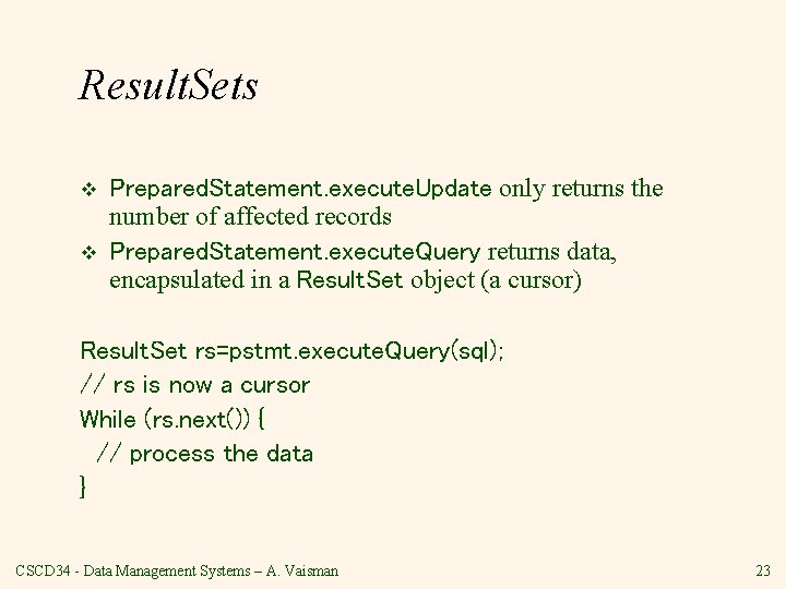 Result. Sets v v Prepared. Statement. execute. Update only returns the number of affected