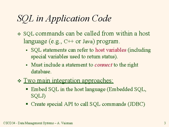 SQL in Application Code v SQL commands can be called from within a host