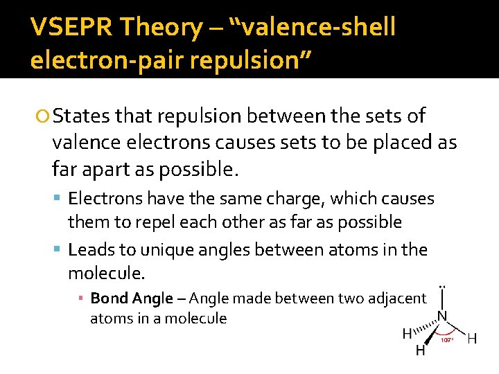 VSEPR Theory – “valence-shell electron-pair repulsion” States that repulsion between the sets of valence