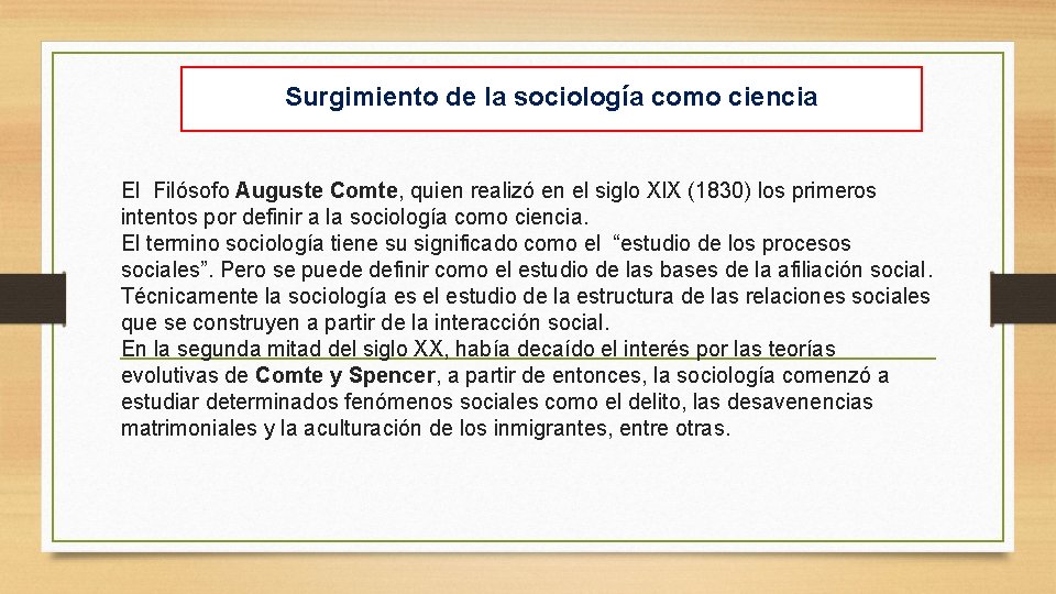 Surgimiento de la sociología como ciencia El Filósofo Auguste Comte, quien realizó en el