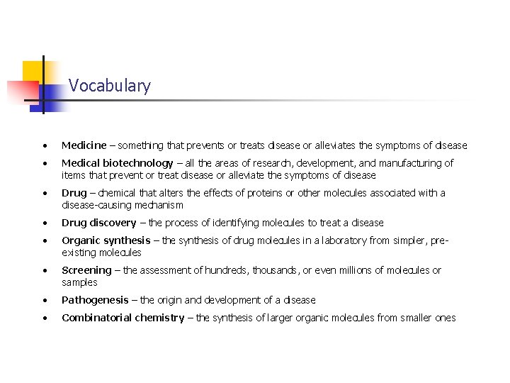 Vocabulary • Medicine – something that prevents or treats disease or alleviates the symptoms