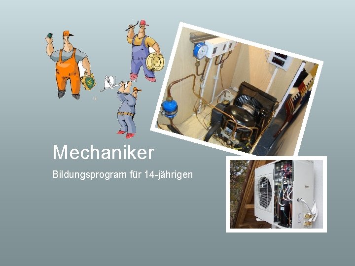 Mechaniker Bildungsprogram für 14 -jährigen 