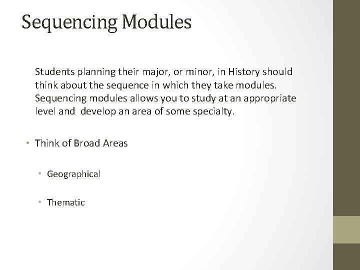 Sequencing Modules Students planning their major, or minor, in History should think about the