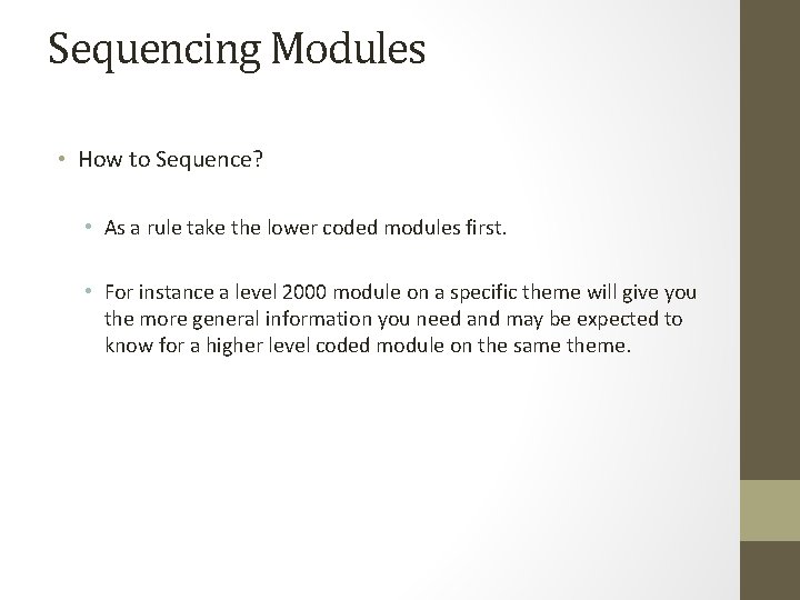 Sequencing Modules • How to Sequence? • As a rule take the lower coded