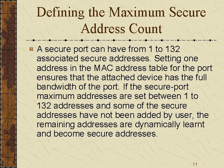 Defining the Maximum Secure Address Count A secure port can have from 1 to
