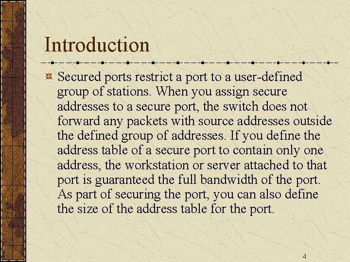 Introduction Secured ports restrict a port to a user-defined group of stations. When you