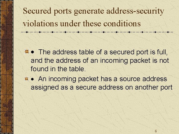 Secured ports generate address-security violations under these conditions · The address table of a