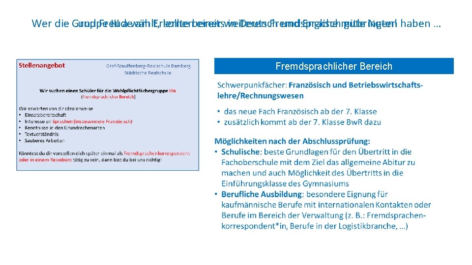 Wer die Gruppe III a wählt, sollte bereits in Deutsch und Englischmitbringen! gute Noten