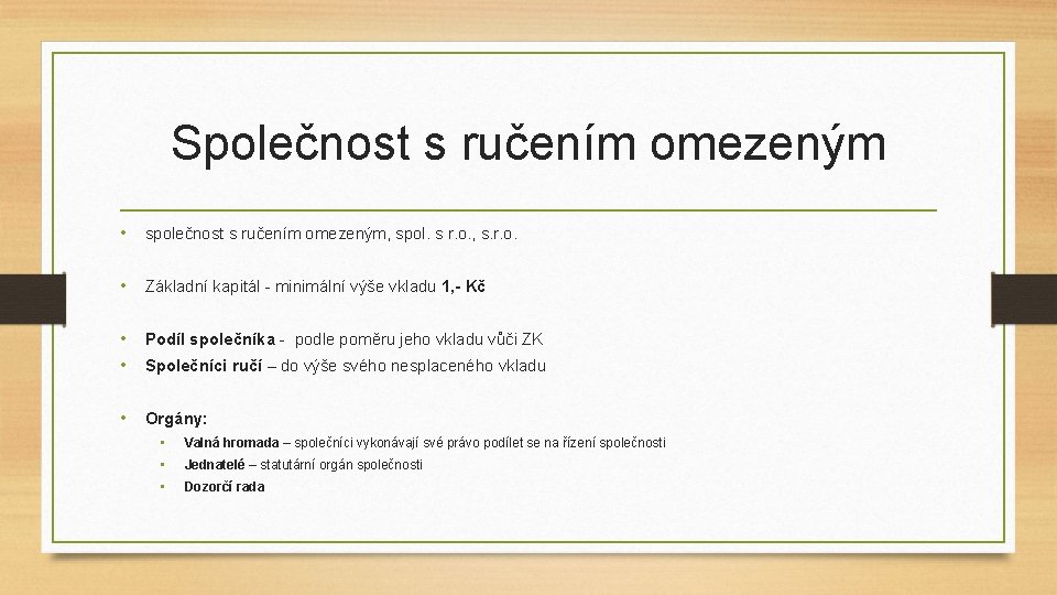 Společnost s ručením omezeným • společnost s ručením omezeným, spol. s r. o. ,