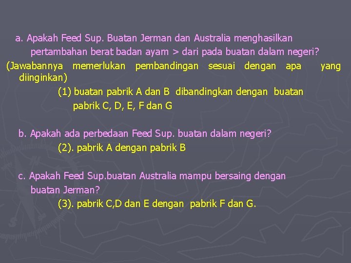 a. Apakah Feed Sup. Buatan Jerman dan Australia menghasilkan pertambahan berat badan ayam
