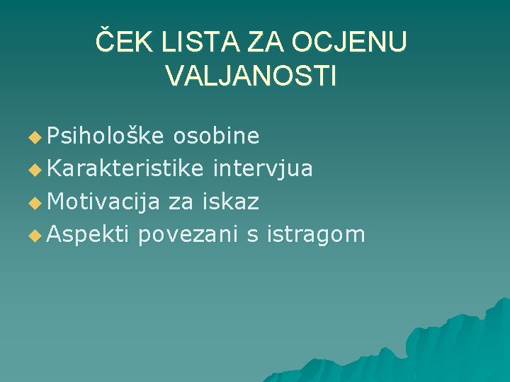 ČEK LISTA ZA OCJENU VALJANOSTI u Psihološke osobine u Karakteristike intervjua u Motivacija za