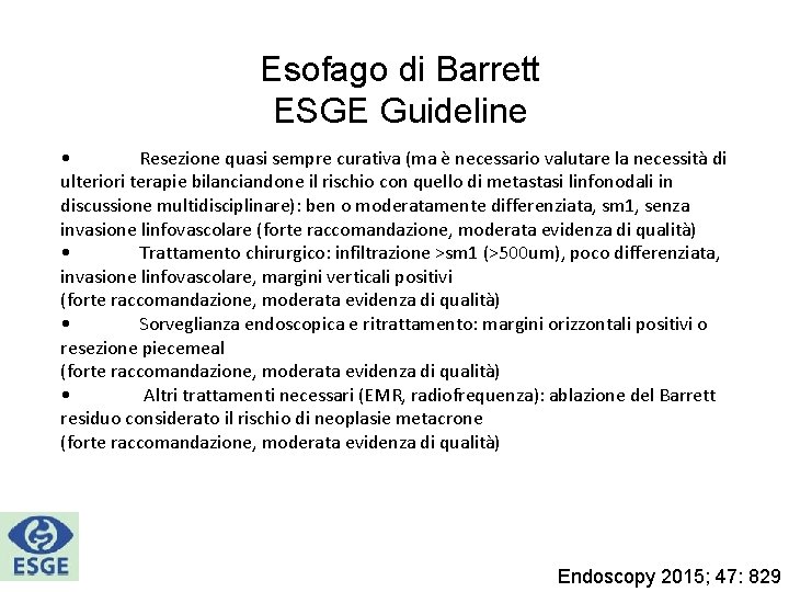 Esofago di Barrett ESGE Guideline • Resezione quasi sempre curativa (ma è necessario valutare