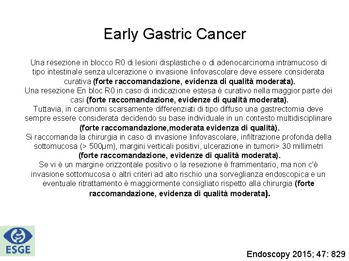 Early Gastric Cancer Una resezione in blocco R 0 di lesioni displastiche o di