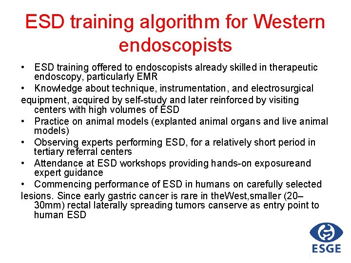 ESD training algorithm for Western endoscopists • ESD training offered to endoscopists already skilled