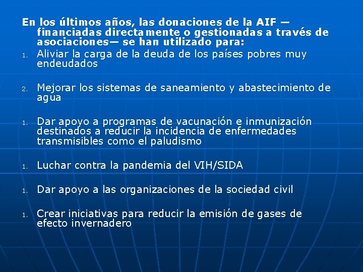 En los últimos años, las donaciones de la AIF — financiadas directamente o gestionadas