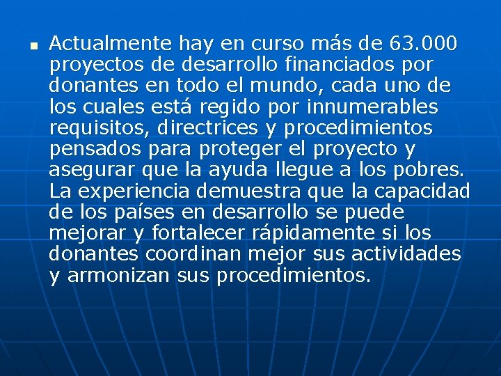 n Actualmente hay en curso más de 63. 000 proyectos de desarrollo financiados por