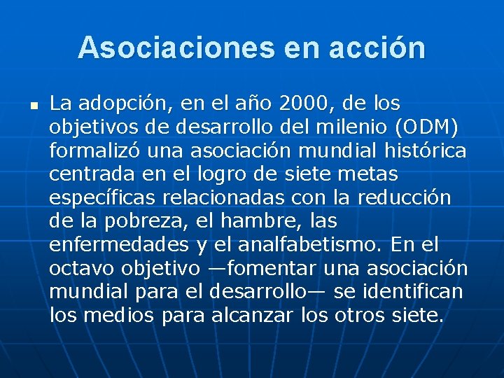 Asociaciones en acción n La adopción, en el año 2000, de los objetivos de