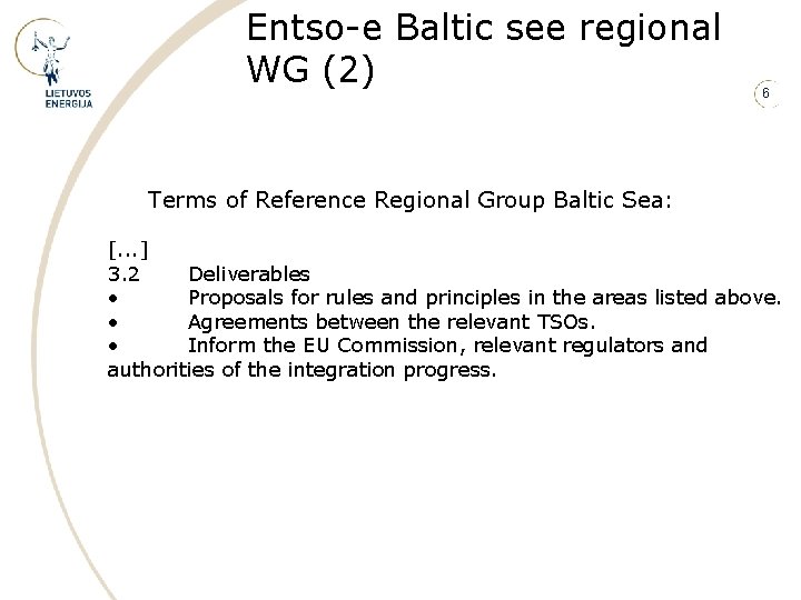 Entso-e Baltic see regional WG (2) 6 Terms of Reference Regional Group Baltic Sea: