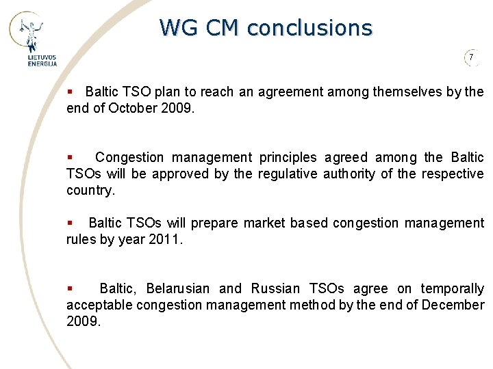 WG CM conclusions 7 § Baltic TSO plan to reach an agreement among themselves