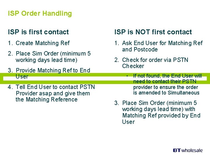 ISP Order Handling ISP is first contact ISP is NOT first contact 1. Create