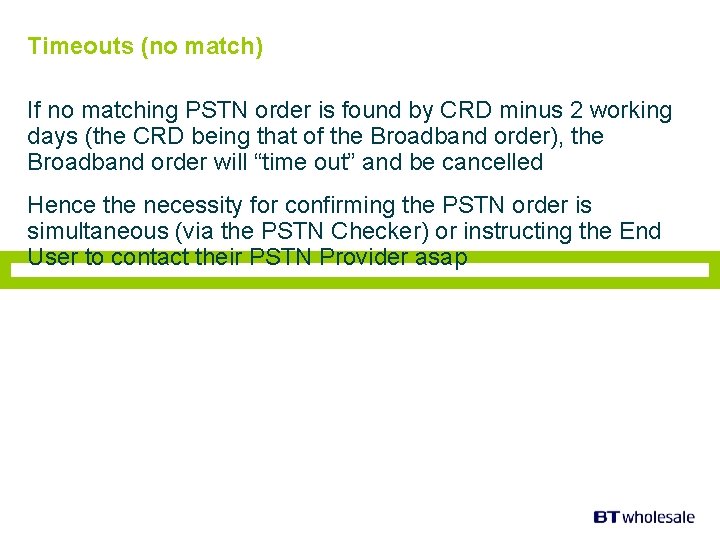 Timeouts (no match) If no matching PSTN order is found by CRD minus 2