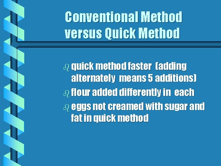 Conventional Method versus Quick Method b quick method faster (adding alternately means 5 additions)