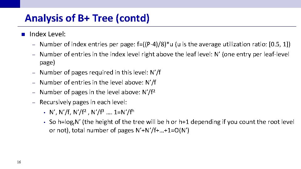 Analysis of B+ Tree (contd) n Index Level: – – – 16 Number of