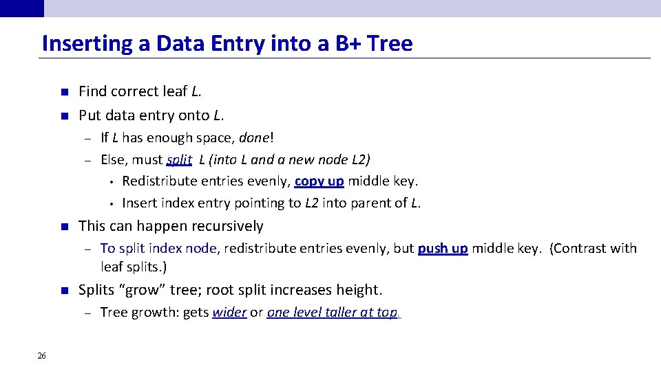 Inserting a Data Entry into a B+ Tree n n Find correct leaf L.