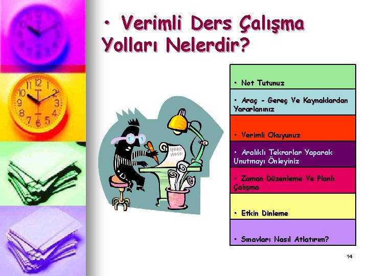  • Verimli Ders Çalışma Yolları Nelerdir? • Not Tutunuz • Araç - Gereç