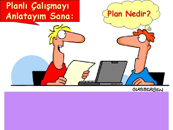 Planlı Çalışmayı Anlatayım Sana: Plan Nedir? 19 