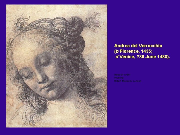  Andrea del Verrocchio (b Florence, 1435; d Venice, ? 30 June 1488). Head