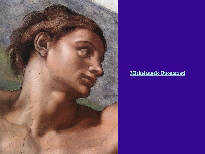 Michelangelo Buonarroti 