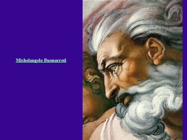 Michelangelo Buonarroti 