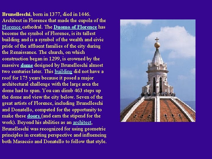 Brunelleschi, born in 1377, died in 1446. Architect in Florence that made the cupola