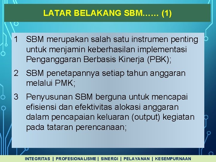 LATAR BELAKANG SBM…… (1) 1 SBM merupakan salah satu instrumen penting untuk menjamin keberhasilan