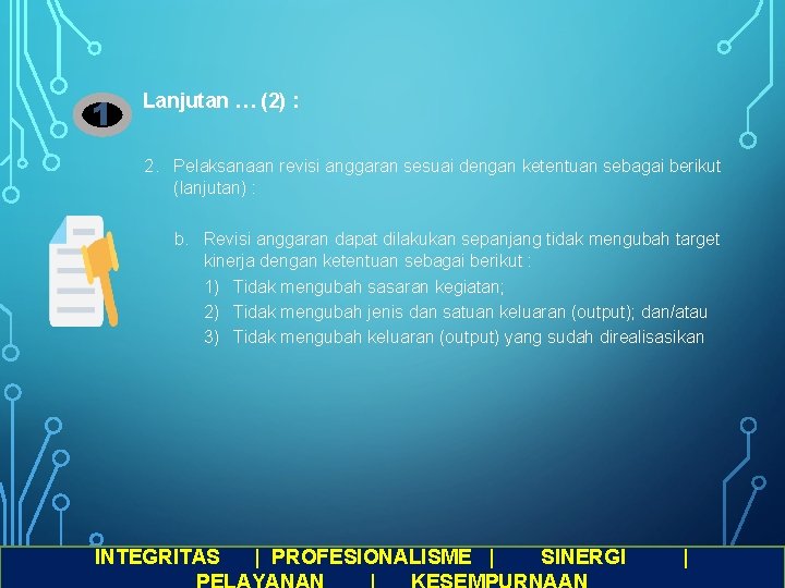 1 Lanjutan … (2) : 2. Pelaksanaan revisi anggaran sesuai dengan ketentuan sebagai berikut