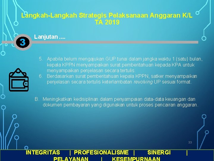 Langkah-Langkah Strategis Pelaksanaan Anggaran K/L TA 2019 3 Lanjutan. . 5. Apabila belum mengajukan