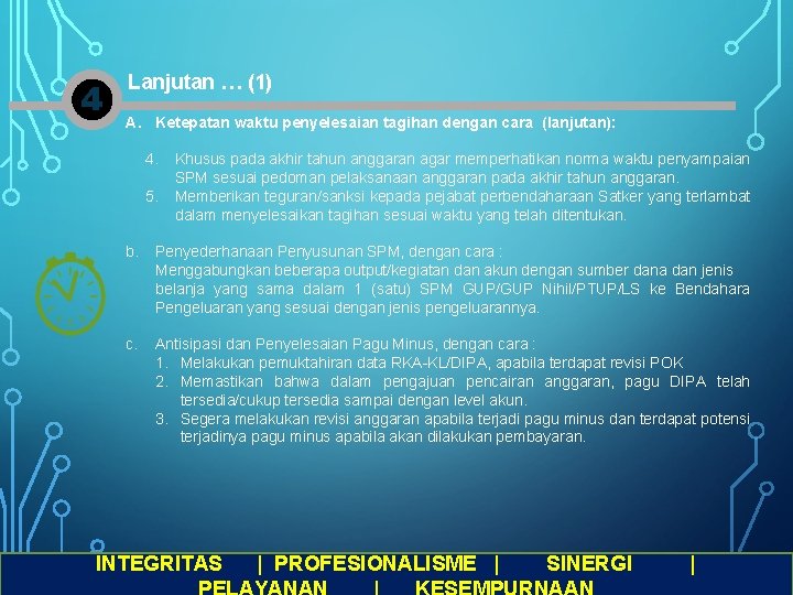 4 Lanjutan … (1) A. Ketepatan waktu penyelesaian tagihan dengan cara (lanjutan): 4. 5.