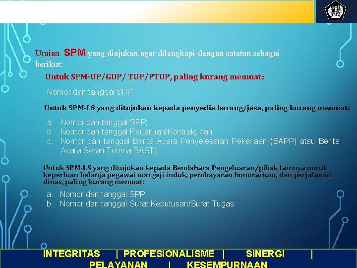 Uraian SPM yang diajukan agar dilengkapi dengan catatan sebagai berikut: Untuk SPM-UP/GUP/ TUP/PTUP, paling