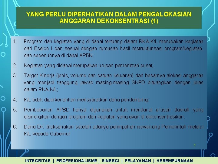 YANG PERLU DIPERHATIKAN DALAM PENGALOKASIAN ANGGARAN DEKONSENTRASI (1) 1. Program dan kegiatan yang di