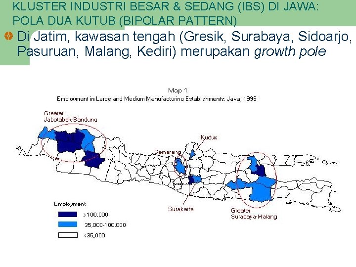 KLUSTER INDUSTRI BESAR & SEDANG (IBS) DI JAWA: POLA DUA KUTUB (BIPOLAR PATTERN) Di