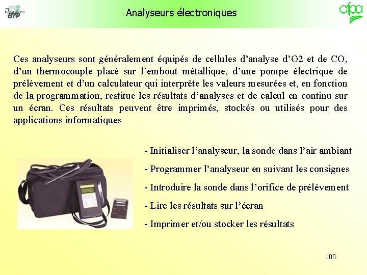 Analyseurs électroniques Ces analyseurs sont généralement équipés de cellules d’analyse d’O 2 et de