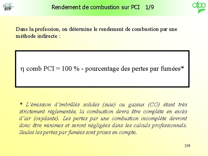 Rendement de combustion sur PCI 1/9 Dans la profession, on détermine le rendement de