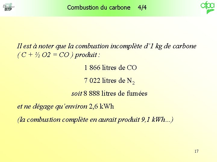 Combustion du carbone 4/4 Il est à noter que la combustion incomplète d’ 1