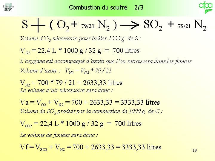 Combustion du soufre S 2/3 ( O 2 + 79/21 N 2 ) SO