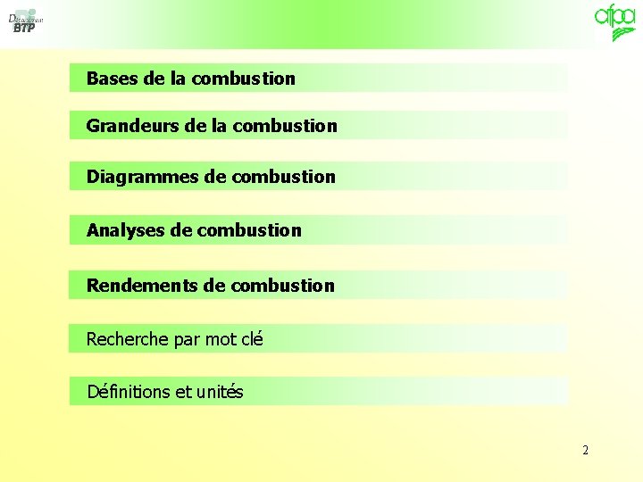 Bases de la combustion Grandeurs de la combustion Diagrammes de combustion Analyses de combustion