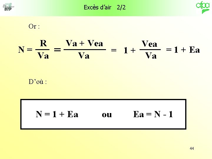 Excès d’air 2/2 Or : R N= Va + Vea = 1 + Ea